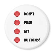 Don't Push My Buttons! magnets