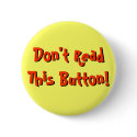 Don't Read This Button!, Don't Read This Button! by gregberg Don't Read This Button!, Don't Read This Button!
