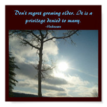 Don't regret growing older...Quote Poster posters by pammys Don't regret growing older...Quote Poster posters