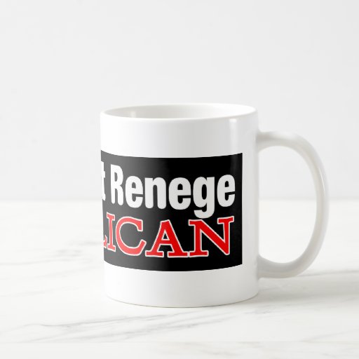 Don't Renege Coffee Mug