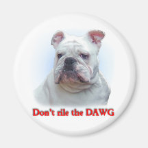 Don't rile the DAWG Refrigerator Magnet