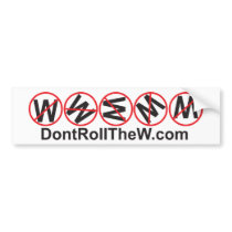 Don't Roll The W Bumper Sticker