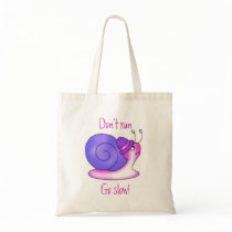 Dont Run,Go Slow! Tote Bag