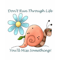 Don't Run Through Life t-shirts