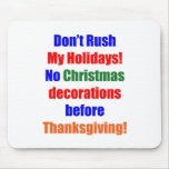 Don't Rush My Holidays! Mousepad