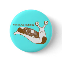 Don't Salt the Slugs pin (blue) buttons by SaraMonster Don't Salt the Slugs pin (blue) buttons
