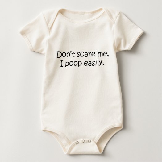 Don't scare me, I poop easily Baby Onesie Bodysuit!