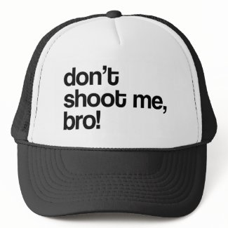 don't shoot me bro zazzle_hat