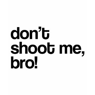 don't shoot me bro zazzle_shirt