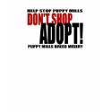 Don't Shop, Adopt! T-Shirt by pawliepaws Don't Shop, Adopt! T-Shirt