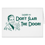 Don't Slam The Door! (Dadism #152) Greeting Cards
