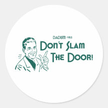 Don't Slam The Door! (Dadism #152) Stickers