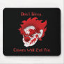 Don't Sleep... Mouse Pad