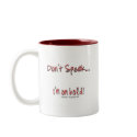 Dont Speak, I'm On Hold mugs