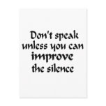 Don't speak unless you can improve the silence post cards