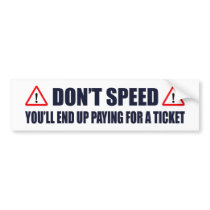 Don't Speed bumper stickers by all_items Don't Speed bumper stickers