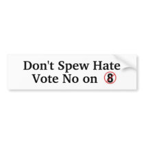 Don't Spew Hate, Vote No on Prop 8 bumper stickers