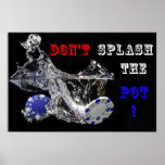 Don't splash the pot posters Don't splash the pot posters