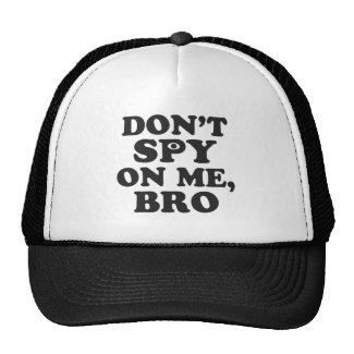 Don't Spy On Me, Bro (With Eye) Trucker Hats