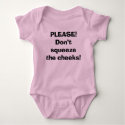 Don't Squeeze the Cheeks t-shirts by icunow Don't Squeeze the Cheeks t-shirts