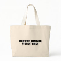 Don't Start Something bags