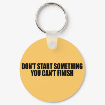 Don't Start Something keychains