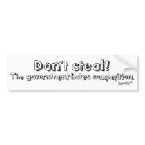 Don't Steal bumper stickers by Libertymaniacs Don't Steal bumper stickers