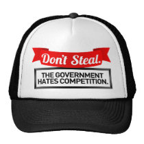 Don't Steal. The Government Hates Competition. hats