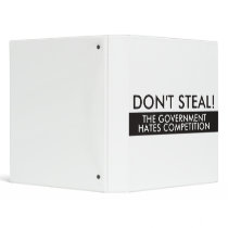 Don't Steal The Government Hates Competition 3 Ring Binders