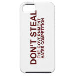 Don't Steal - The Government Hates Competition iPhone 5 Covers