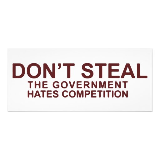 Don't Steal The Government Hates Competition Invitation