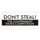 Don't Steal The Government Hates Competition Photo Cards