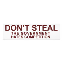Don't Steal The Government Hates Competition Art Photo