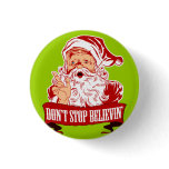 Dont Stop Believing in Santa Button