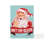 Dont Stop Believing in Santa Greeting Card