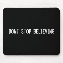 dont stop believing mousepads