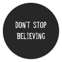don't stop believing stickers by funnycustomtshirts don't stop believing stickers