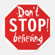 don't STOP believing Stickers
