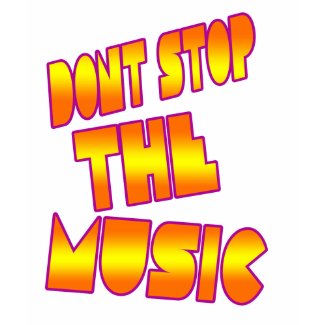 Dont stop the Music - 80s Electro dance club rave shirt