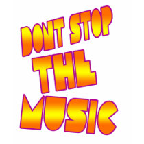 Dont stop the Music - 80s Electro dance club rave t-shirts