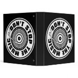 DON'T STOP THE MUSIC 3 RING BINDERS