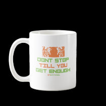 Dont Stop Till You Get Enough mugs