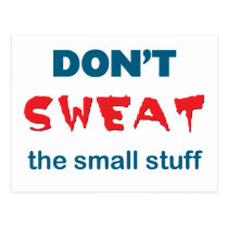 Don't Sweat the Small Stuff Postcard