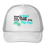 Don't t Make Me Slap You With My Flip Flop Trucker Hat