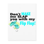 Don't t Make Me Slap You With My Flip Flop