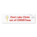 Don't take Christ out of CHRISTmas bumper stickers