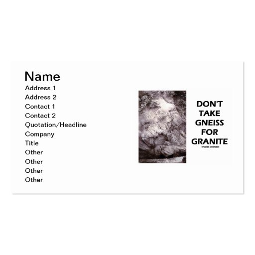 Don't Take Gneiss For Granite (Geology Humor) Business Card (front side)