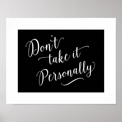 don-t-take-it-personally-motivational-poster-zazzle