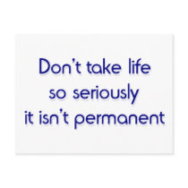 Don't take life so seriously postcards by lookcrazy Don't take life so seriously postcards
