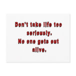 Don't take life too seriously. postcards